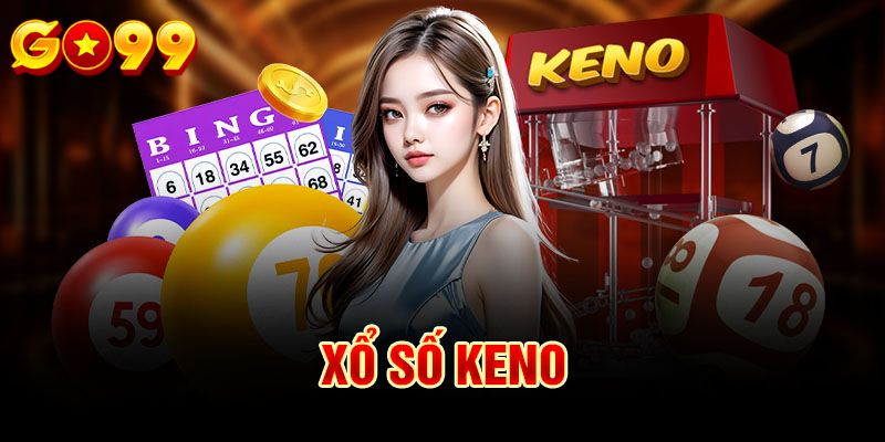 Thử sức với game xổ sổ Go99 Keno