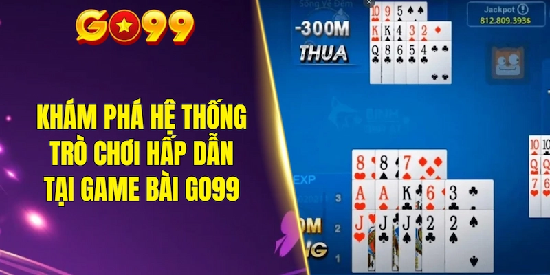 Khám phá hệ thống trò chơi hấp dẫn tại game bài GO99